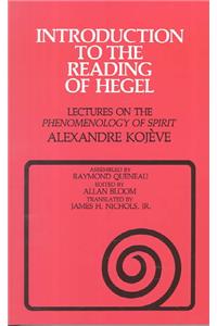 Introduction to the Reading of Hegel: Lectures on the Phenomenology of Spirit