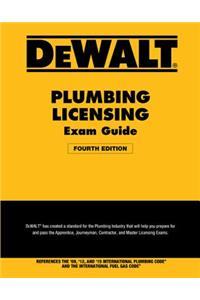 Dewalt Plumbing Licensing Exam Guide: Based on the 2015 Ipc