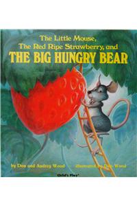 The Little Mouse, the Red Ripe Strawberry, and the Big Hungry Bear