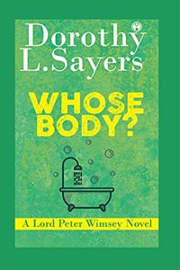 Whose Body? A Lord Peter Wimsey Novel