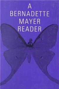 Bernadette Mayer Reader