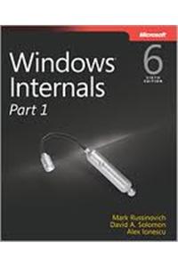 WINDOWS INTERNALS, 6TH ED, (PART 1)