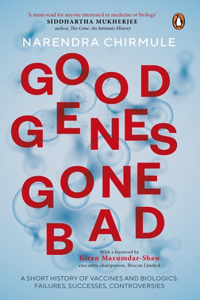 Good Genes Gone Bad: A Short History of: A Short History of Vaccines and Biological Drugs that Have Transformed Medicine, by the former head of R&D at ... | Penguin, Biotechnology, Medicine: A Short History of Vaccines and Biological Drugs That Have Transformed Medicine