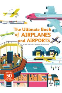 The Ultimate Book of Airplanes and Airports