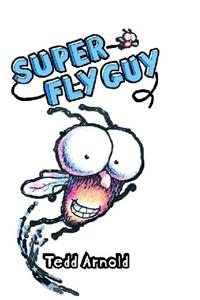 Super Fly Guy! (Fly Guy #2)