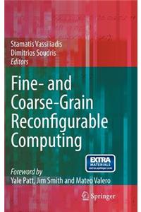 Fine- And Coarse-Grain Reconfigurable Computing