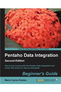 Pentaho Data Integration Beginner's Guide, Second Edition