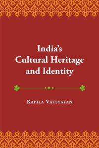 Indiaâ€™s Cultural Heritage and Identity and other Essays