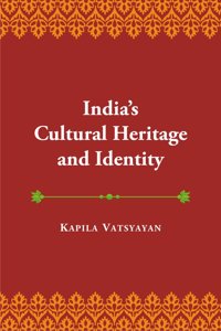 Indiaâ€™s Cultural Heritage and Identity and other Essays