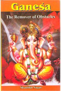 Ganesha: The Remover of Obstacles