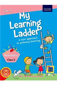 My Learning Ladder Mathematics Class 5 Term 3: A New Approach to Primary Learning