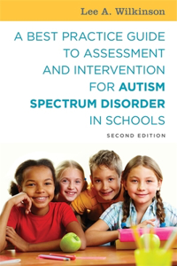 Best Practice Guide to Assessment and Intervention for Autism Spectrum Disorder in Schools