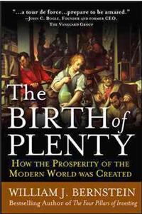 The Birth of Plenty: How the Prosperity of the Modern Work was Created