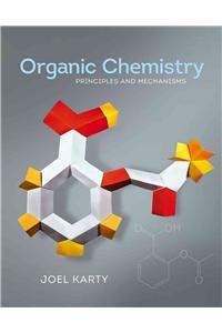 Organic Chemistry: Principles and Mechanisms