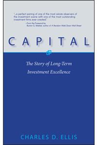 Capital: The Story of Long-Term Investment Excellence