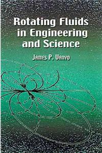 Rotating Fluids in Engineering and