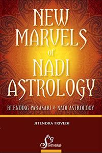 New Marvels of Nadi Astrology: Blending Parasari and Nadi Astrology
