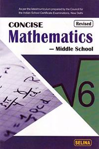 Concise Mathematics Middle School for Class 6 - Examination 2021-22