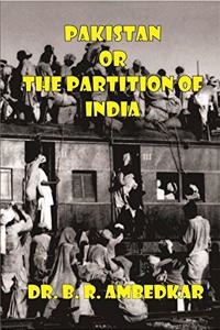 PAKISTAN OR THE PARTITION OF INDIA - Dr. B. R. Ambedkar