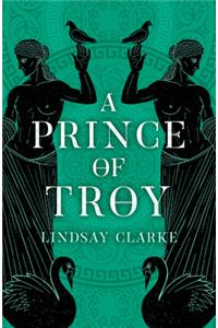 Prince of Troy (the Troy Quartet, Book 1)