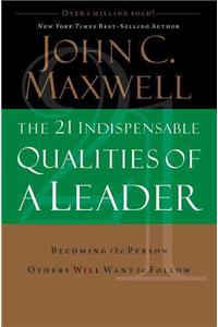 21 Indispensable Qualities of a Leader