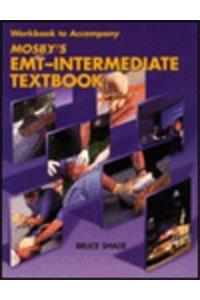 Workbook to Accompany Mosby's EMT-Intermediate Textbook