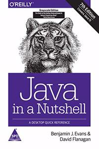 Java in a Nutshell: A Desktop Quick Reference, Seventh Edition