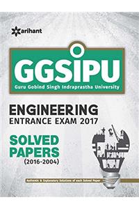 GGSIPU Engineering Entrance Exam 2017 Solved Papers (2016-2004)