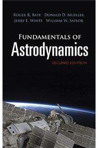Fundamentals of Astrodynamics: Second Edition