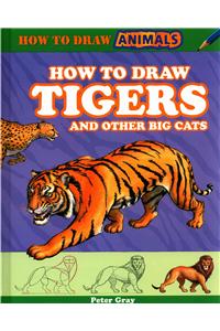 How to Draw Tigers and Other Big Cats