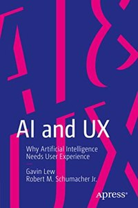 AI and UX: Why Artificial Intelligence Needs User Experience