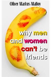 Why Men And Women Can't Be Friends