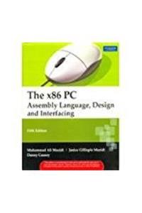 The X86 PC Assembly Language, Design, And Interfacing