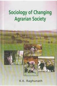 SOCIOLOGY OF CHANGING AGRARIAN SOCIETY