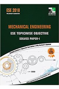 ESE 2018 Preliminary Examination - Mechanical Engineering ESE Topicwise Objective Solved Paper 1