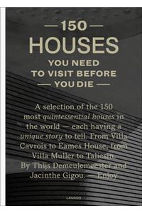 150 Houses You Need to Visit Before You Die