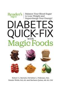 Diabetes Quick-Fix with Magic Foods: Balance Your Blood Sugar to Lose Weight and Supercharge Your Energy!