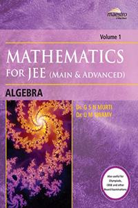 Wiley's Mathematics for JEE (Main & Advanced): Algebra, Vol 1