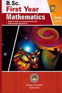 B.Sc First Year Mathematics Sem I and II ( Differential and Integral Calculus, DIfferntial Equations ) [ ENGLISH MEDIUM ]