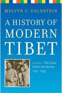 A History Of Modern Tibet, Volume 2: The Calm before the Storm 1951-1955