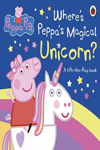 Peppa Pig: Where's Peppa's Magical Unicorn?: A Lift-the-Flap Book [Board book] Ladybird