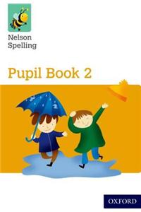 Nelson Spelling Pupil Book 2 Year 2/P3 (Yellow Level)