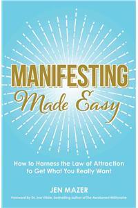 Manifesting Made Easy