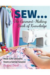Sew ... the Garment-Making Book of Knowledge
