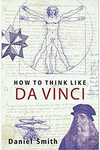 How to Think Like Da Vinci