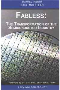 Fabless: The Transformation of the Semiconductor Industry