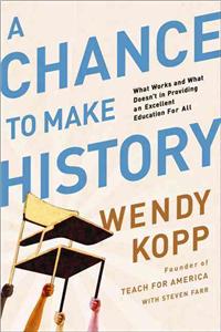 Chance to Make History: What Works and What Doesn't in Providing an Excellent Education for All