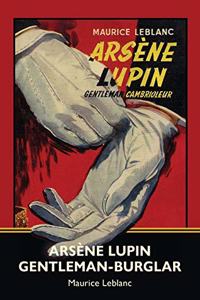 Arsene Lupin, Gentleman-Burglar (Warbler Classics)