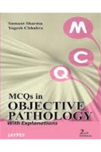 MCQs in Objective Pathology with Explanations