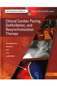 Clinical Cardiac Pacing, Defibrillation and Resynchronization Therapy